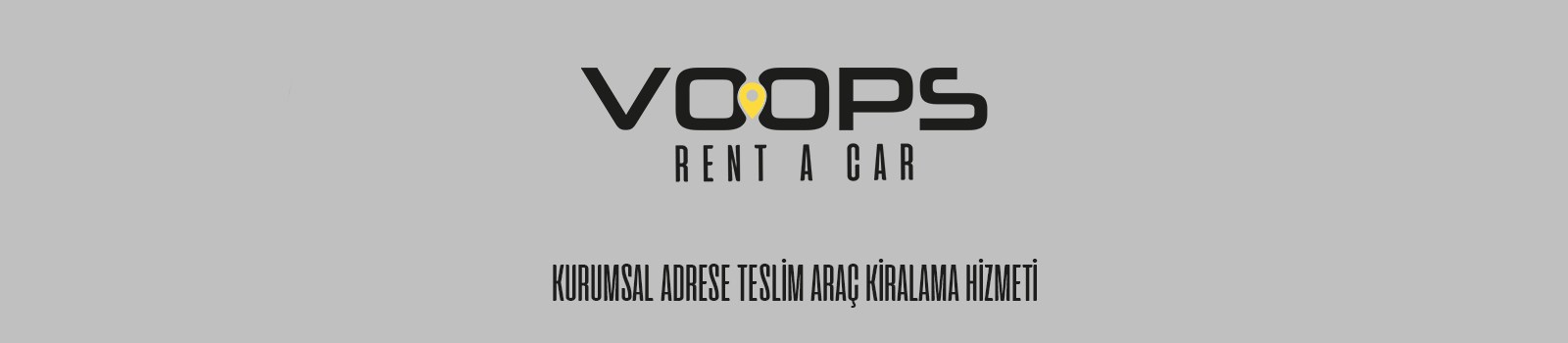 <h3 class='contentbaslik'>Voops Rent A Car Hizmetinize Açılmıştır.</h3>